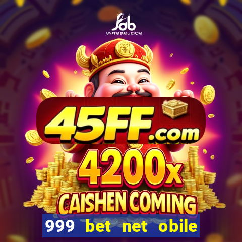 999 bet net obile conferir bilete